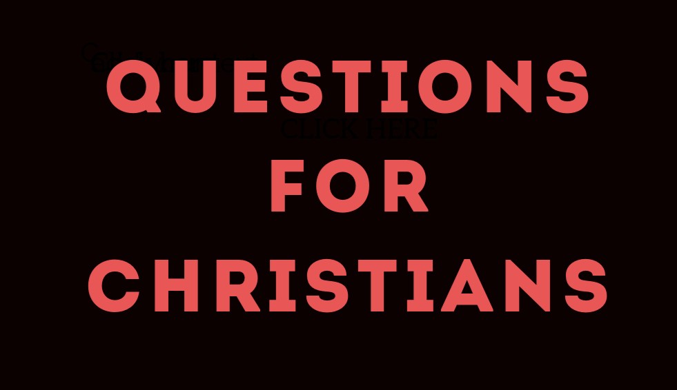 Questions for Christians